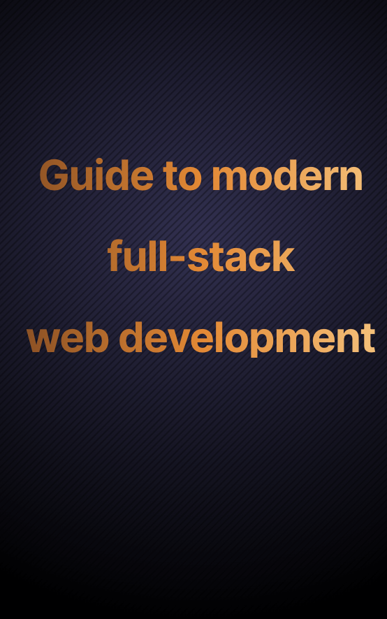 Guide to full-stack web development